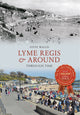 Book cover of: Lyme Regis & Around Through Time. By: Steve Wallis