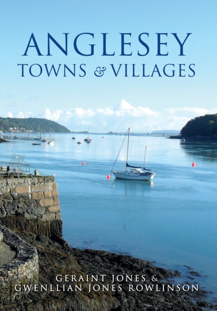 Book cover of: Anglesey Towns and Villages. By: Geraint Jones
