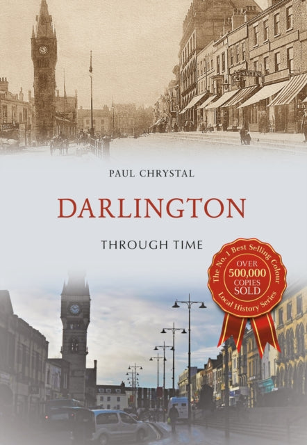 Book cover of: Darlington Through Time. By: Paul Chrystal