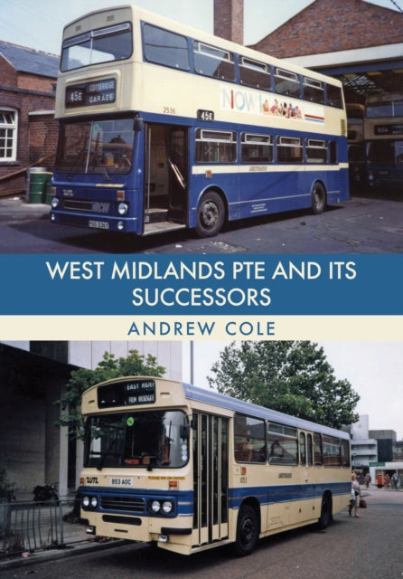 Book cover of: West Midlands PTE and Its Successors. By: Andrew Cole