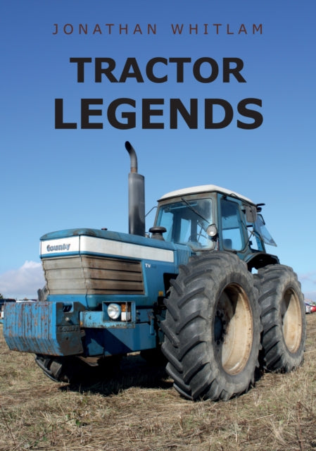 Book cover of: Tractor Legends. By: Jonathan Whitlam