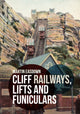 Book cover of: Cliff Railways, Lifts and Funiculars. By: Martin Easdown