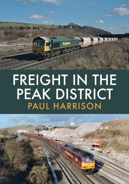 Book cover of: Freight in the Peak District. By: Paul Harrison