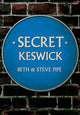 Book cover of: Secret Keswick. By: Beth & Steve Pipe