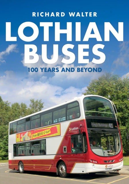 Book cover of: Lothian Buses: 100 Years and Beyond. By: Walter, Richard