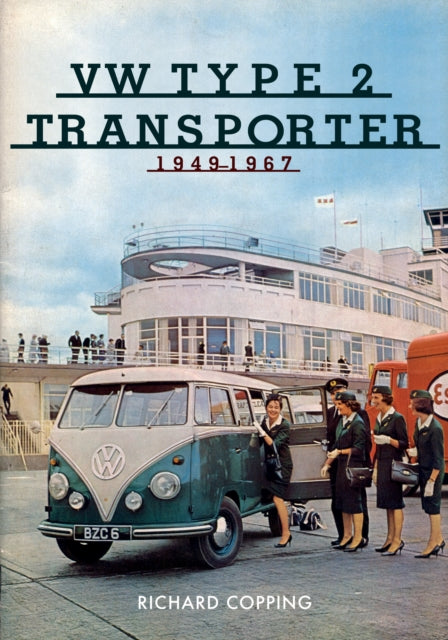 Book cover of: VW Type 2 Transporter. By: Richard Copping