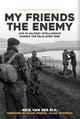 Book cover of: My Friends, The Enemy. By: Nick van der Bijl