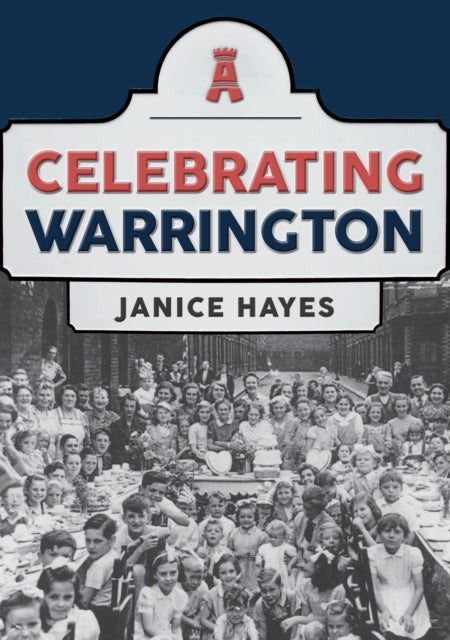 Book cover of: Celebrating Warrington. By: Janice Hayes