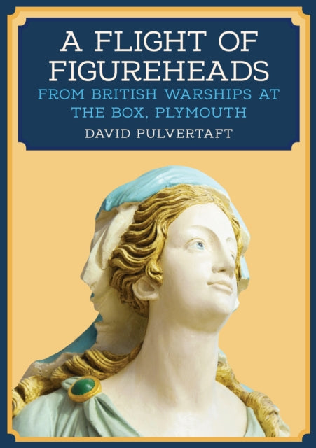 Book cover of: Flight of Figureheads. By: David Pulvertaft