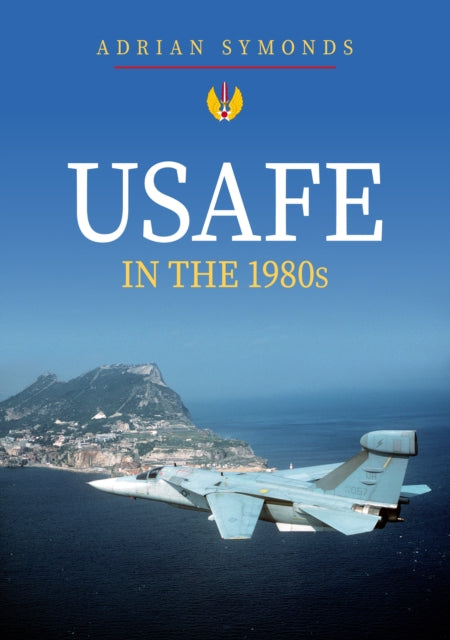 Book cover of: USAFE in the 1980s. By: Adrian Symonds