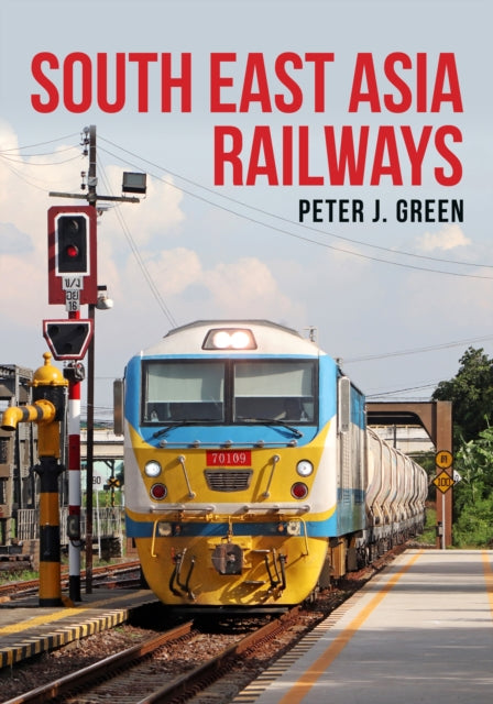 Book cover of: South East Asia Railways. By: Peter Green