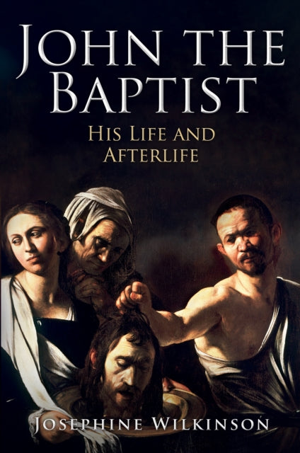 Book cover of: John the Baptist. By: Josephine Wilkinson