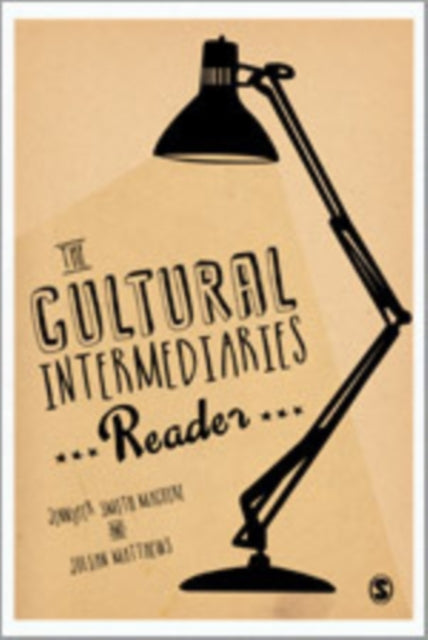 Book cover of: Cultural Intermediaries Reader. By: Jennifer Smith Maguire