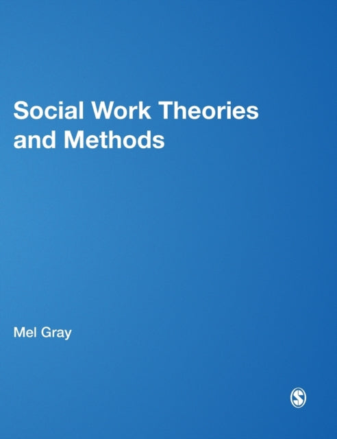 Book cover of: Social Work Theories and Methods. By: Mel Gray