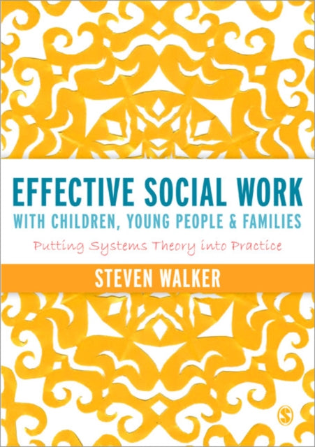 Book cover of: Effective Social Work with Children, Young People and Families
