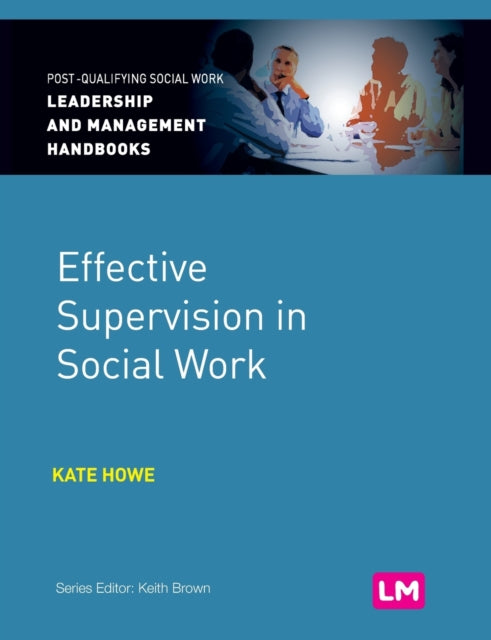 Book cover of: Effective Supervision in Social Work. By: Ivan Lincoln Gray