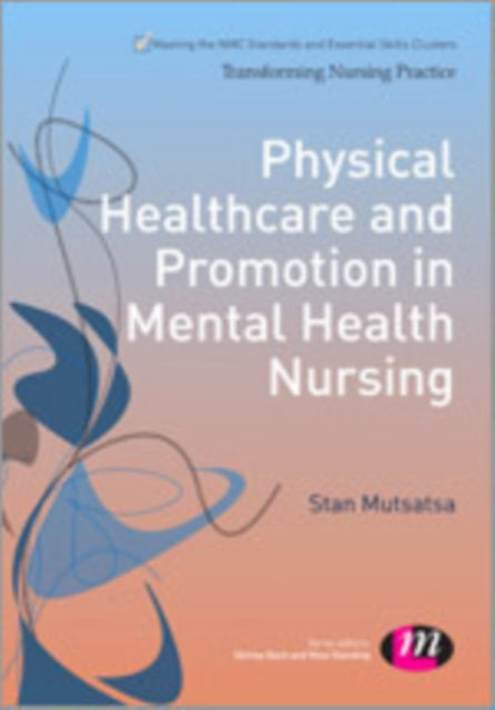 Book cover of: Physical Healthcare and Promotion in Mental Health Nursing. By: Stan Mutsatsa