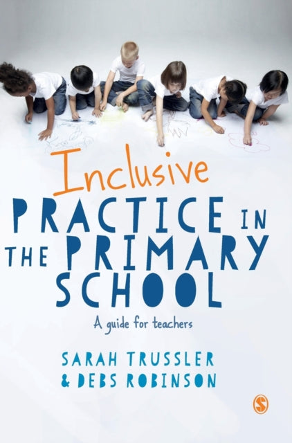 Book cover of: Inclusive Practice in the Primary School. By: Sarah Trussler