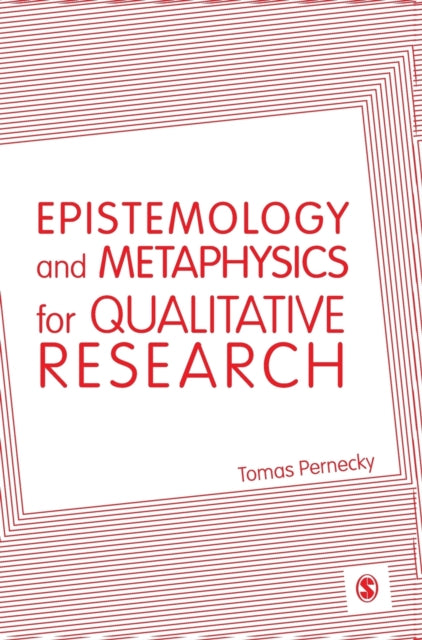 Book cover of: Epistemology and Metaphysics for Qualitative Research. By: Tomas Pernecky