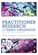 Book cover of: Practitioner Research in Early Childhood. By: Linda Newman