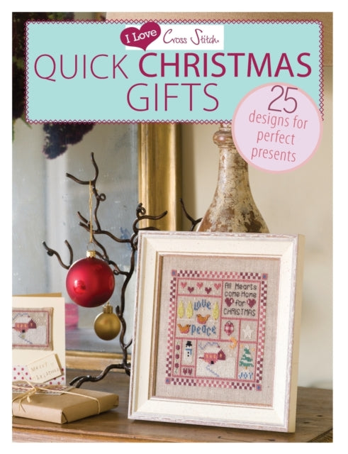 Book cover of: I Love Cross Stitch – Quick Christmas Gifts. By: David & Charles.