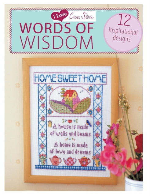 Book cover of: I Love Cross Stitch - Words of Wisdom. By: Joan Elliott