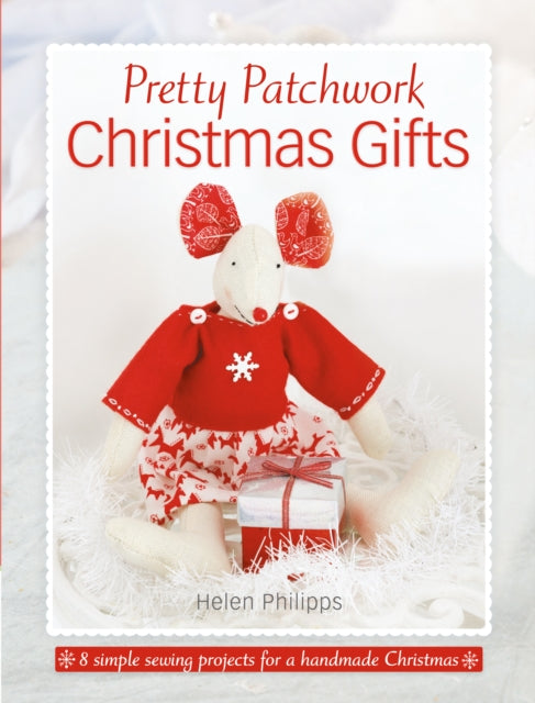 Book cover of: Pretty Patchwork Christmas Gifts. By: Helen Philipps