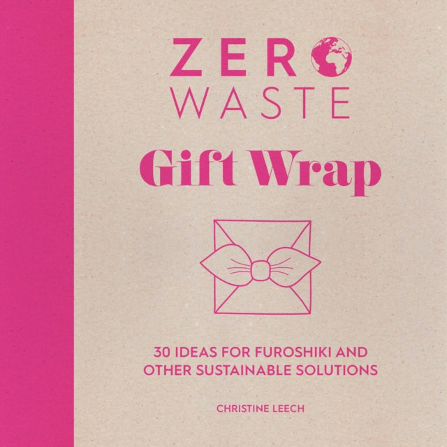 Book cover of: Zero Waste: Gift Wrap. By: Christine Leech
