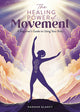 Book cover of: The Healing Power of Movement. By: Hannah Glancy