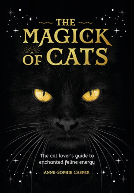 Book cover of: Magick of Cats. By: Anne-Sophie Casper