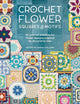 Crochet Flower Squares & Motifs, 30 Crochet Patterns for Flower Designs Inspired by Decorative Tiles 9781446314616 Sarah Callard