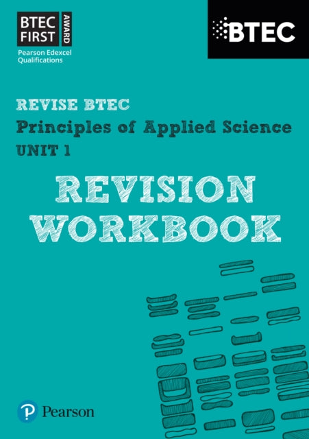 Book cover of: Pearson REVISE BTEC First in Applied Science: Principles of Applied Science Unit 1 Revision Workbook - for 2026, 2027 exams