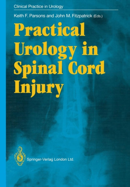 Book cover of: Practical Urology in Spinal Cord Injury. By: Keith F. Parsons