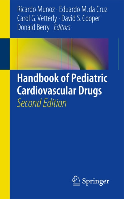 Book cover of: Handbook of Pediatric Cardiovascular Drugs. By: Ricardo Munoz