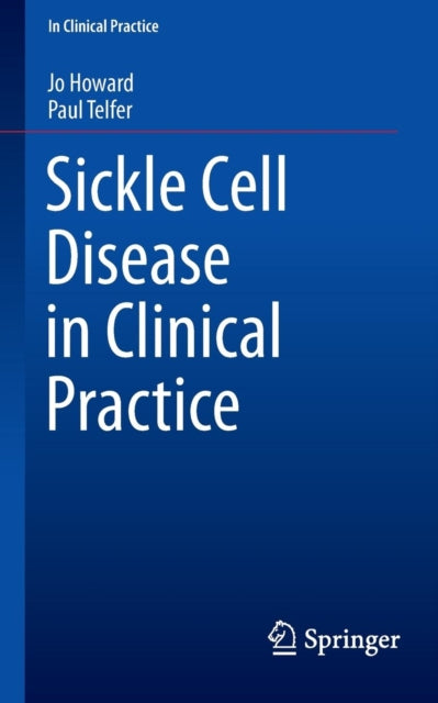 Book cover of: Sickle Cell Disease in Clinical Practice. By: Jo Howard