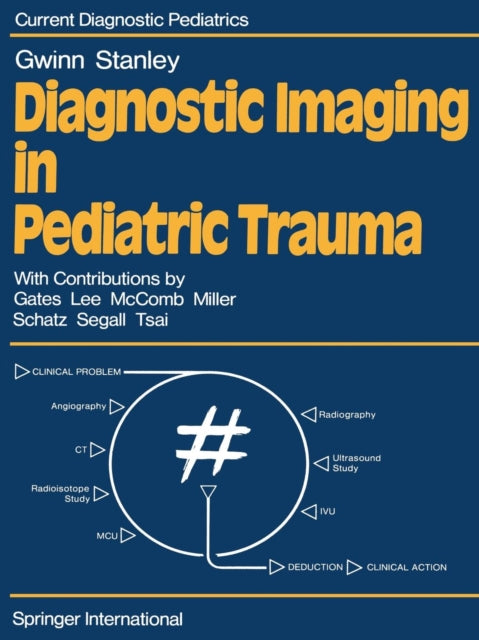 Book cover of: Diagnostic Imaging in Pediatric Trauma. By: J.L. Gwinn