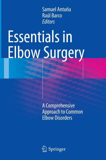 Book cover of: Essentials In Elbow Surgery. By: Samuel Antuña