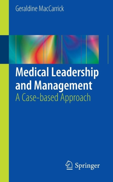 Book cover of: Medical Leadership and Management. By: Geraldine MacCarrick
