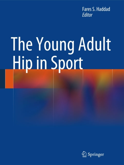 Book cover of: Young Adult Hip in Sport. By: Fares S. Haddad