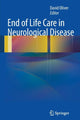 Book cover of: End of Life Care in Neurological Disease. By: David Oliver
