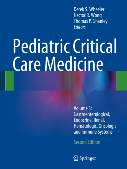 Book cover of: Pediatric Critical Care Medicine. By: Derek S. Wheeler