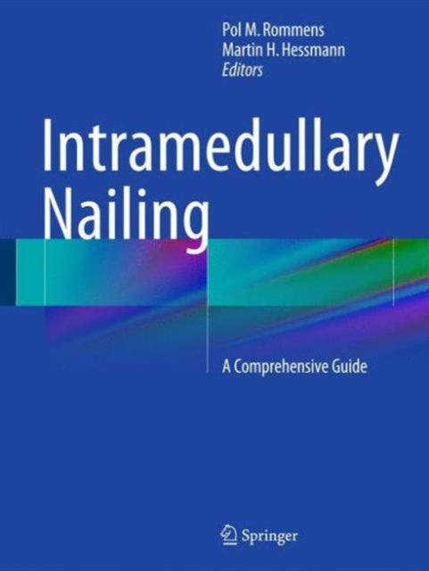 Book cover of: Intramedullary Nailing. By: Pol M. Rommens