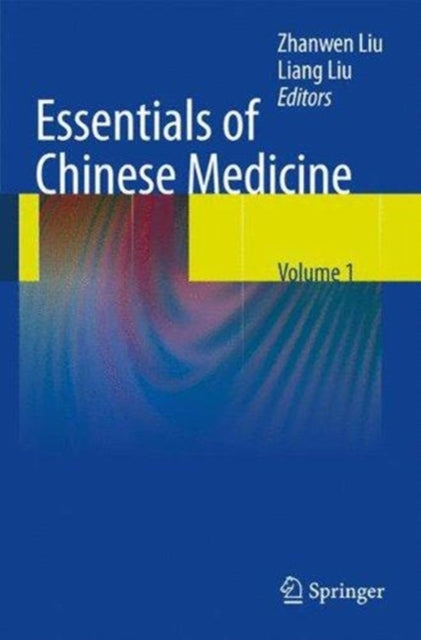 Book cover of: Essentials of Chinese Medicine. By: Liang Liu