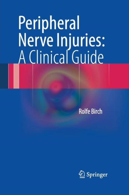 Book cover of: Peripheral Nerve Injuries: A Clinical Guide. By: Rolfe Birch