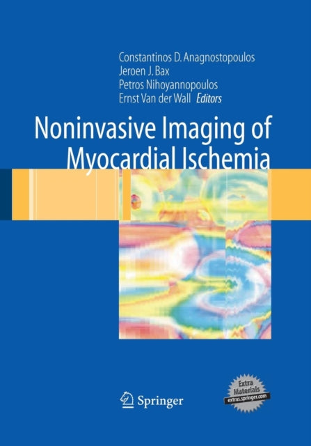 Book cover of: Noninvasive Imaging of Myocardial Ischemia. By: Constantinos Anagnostopoulos