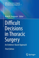 Book cover of: Difficult Decisions in Thoracic Surgery. By: Mark K. Ferguson