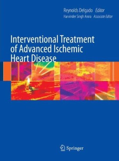 Book cover of: Interventional Treatment of Advanced Ischemic Heart Disease. By: Reynolds Delgado