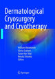 Book cover of: Dermatological Cryosurgery and Cryotherapy. By: William Abramovits