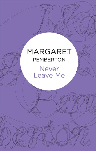 Book cover of: Never Leave Me. By: Margaret Pemberton