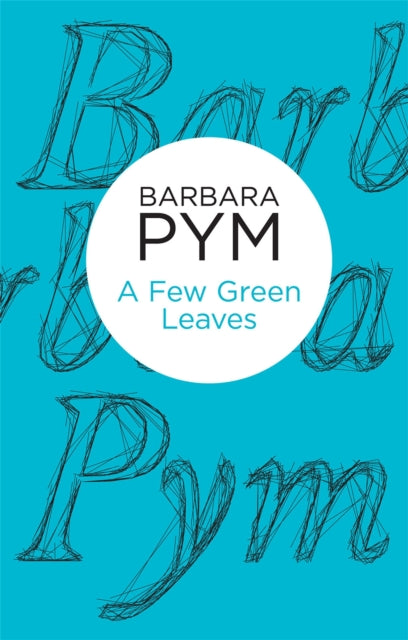 Book cover of: Few Green Leaves. By: Barbara Pym